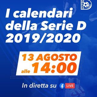 Calcio, Serie D. La cerimonia dei calendari LIVE: si parte domenica 1 settembre