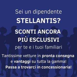 Sconti dipendenti Stellantis: un'occasione da non perdere per l'acquisto di un'auto nuova