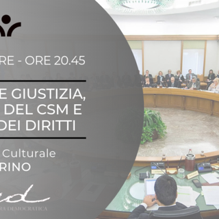 Politica e giustizia, riforma del CSM e tutela dei diritti in un convegno all'Unione Culturale di Torino