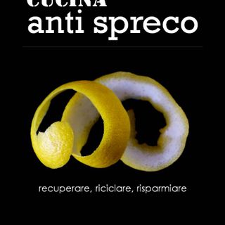 Nasce a Torino il nuovo e-book di cucina anti spreco