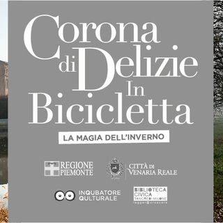 Venaria Reale, si inaugura la mostra fotografica “Corona di Delizie in Bicicletta. La magia dell’inverno”