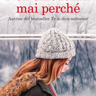“Non chiedermi mai perché”: l’ultimo romanzo della torinese Lucrezia Scali