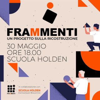 Alla Scuola Holden il progetto Frammenti