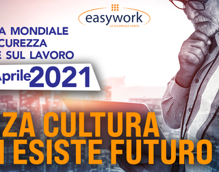 Giornata mondiale della salute e della sicurezza del lavoro, Easywork: “Senza cultura non esiste futuro”
