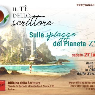 &quot;Sulle spiagge del Pianeta ZYX&quot; per l'ultimo appuntamento prima della pausa estiva de Il tè dello scrittore