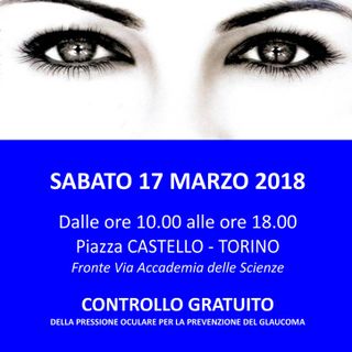 Sabato 17 marzo visite gratuite in piazza Castello per la lotta contro il glaucoma