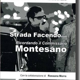&quot;Strada facendo... ricordando il commissario Montesano&quot;: tra le pagine di un libro, Torino ricorda il celebre commissario