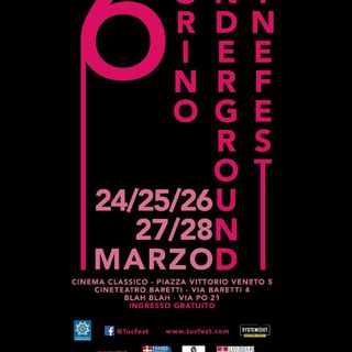 Domani prende il via la sesta edizione del Torino Underground Cinefest