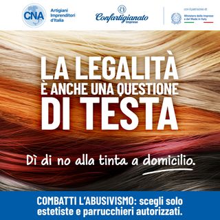 Confartigianato e Cna lanciano la campagna anti-abusivismo di estetiste e acconciatori
