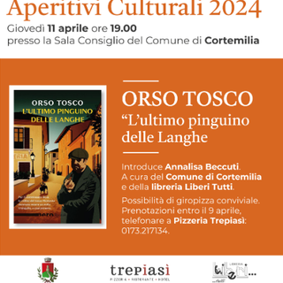 Aperitivi Culturali 2024, a Cortemilia la presentazione del libro &quot;L'ultimo pinguino delle Langhe&quot; di Orso Tosco