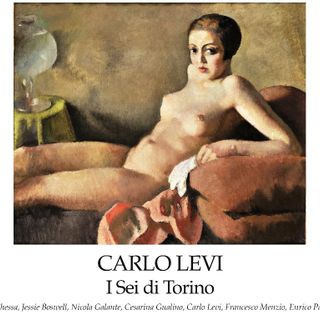 Alla Fondazione Giorgio Amendola la mostra &quot;Carlo Levi - I Sei di Torino&quot;
