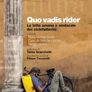 &quot;Quo vadis Rider&quot;, domani la presentazione del libro-inchiesta sulla condizione dei ciclofattorini