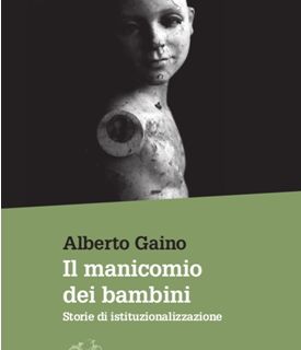 Il manicomio dei bambini, il nuovo libro di Alberto Gaino