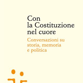 Presentazione del volume “Con la Costituzione nel cuore”