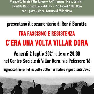Il gruppo culturale Villardorese presenta il documentario &quot;Tra fascismo e resistenza. C'era una volta Villar Dora&quot;
