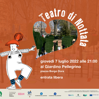 Al Giardino Pellegrino uno spettacolo, fresco di nottata, ispirato alla vita dei luoghi visitati di Borgo Dora