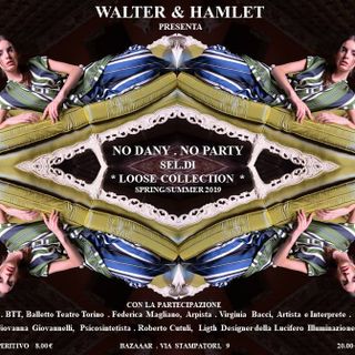 Stasera appuntamento con Hamlet Hair Designer e l'evento &quot;No Dany. No Party&quot;