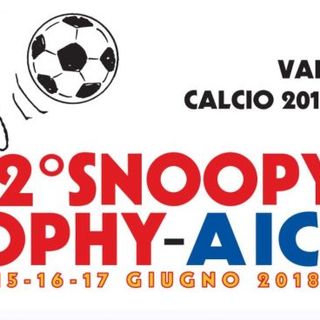 Lo Snoopy Trophy-Aic – 7° Trofeo Valle d’Aosta Calcio 2018 tocca quota 300 squadre  iscritte