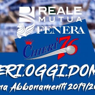 chIERI.OGGI.DOMANI, al via la campagna abbonamenti della Reale Mutua Fenera Chieri ‘76