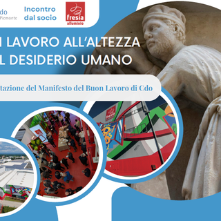 &quot;Un lavoro all’altezza del desiderio umano&quot;: Cdo presenta il suo Manifesto a Volpiano con Francesco Seghezzi di Adapt ospite di Fresia Alluminio