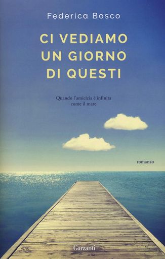 Domani Federica Bosco presenta il suo libro &quot;Ci vediamo un giorno di questi&quot;
