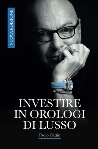 Paolo Cattin: 'Investire in Orologi di Lusso'