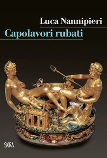 Presentazione del volume &quot;Capolavori rubati&quot; di Luca Nannipieri