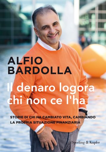 'Il Denaro logora chi non ce l’ha': è in uscita il nuovo libro di Alfio Bardolla 'Il Denaro logora chi non ce l’ha': è in uscita il nuovo libro di Alfio Bardolla