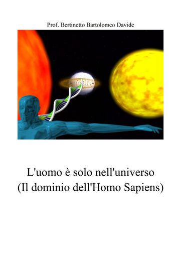 Si presenta a Luserna San Giovanni l'ebook "L'uomo è solo nell'Universo, il dominio dell'Homo Sapiens"