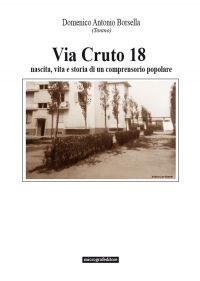 "Via Cruto 18": il libro che racconta il comprensorio di Barriera di Milano attraverso 180 immagini storiche "Via Cruto 18": il libro che racconta il comprensorio di Barriera di Milano attraverso 180 immagini storiche