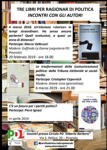 Pinerolo, ciclo di incontri organizzati dal Pd su "Tre libri per ragionar di politica" Pinerolo, ciclo di incontri organizzati dal Pd su "Tre libri per ragionar di politica"