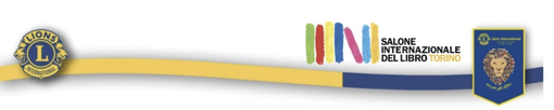 Tutti gli appuntamenti organizzati dai Lions al Salone del Libro Tutti gli appuntamenti organizzati dai Lions al Salone del Libro