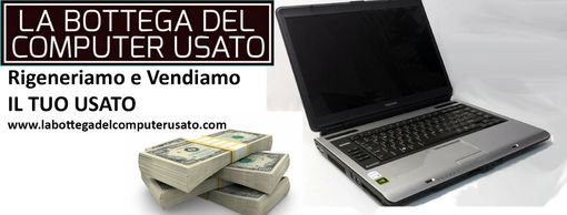 Alla Bottega del computer usato di Torino, massima professionalità, trasparenza e onestà Alla Bottega del computer usato di Torino, massima professionalità, trasparenza e onestà