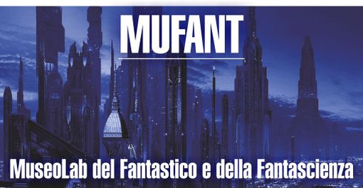Al Mufant di Torino domani si inaugura la mostra "Fantascienza a Fumetti" Al Mufant di Torino domani si inaugura la mostra "Fantascienza a Fumetti"