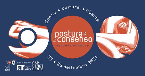 Donne, diritti e libertà: al Cap10100 la seconda edizione del festival "La Postura del Consenso" Donne, diritti e libertà: al Cap10100 la seconda edizione del festival "La Postura del Consenso"