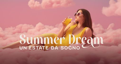 To Dream presenta “Summer Dream - Un’estate da sogno” To Dream presenta “Summer Dream - Un’estate da sogno”