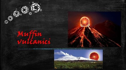 Felici &amp; Veloci, la nuova Ricetta AutograFATA di Fata Zucchina. Oggi prepariamo i muffin vulcanici