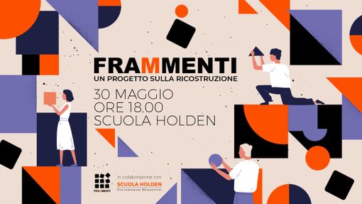 Alla Scuola Holden il progetto Frammenti Alla Scuola Holden il progetto Frammenti