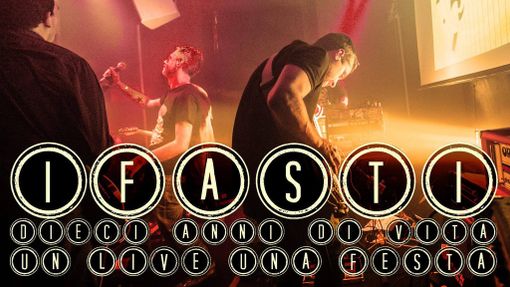 Primi 10 anni di attività per iFasti, che questa sera festeggeranno sul palco dello sPAZIO211