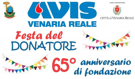 Venaria, tutto pronto per la Festa Del Donatore e per il 65° Anniversario di Fondazione dell’Avis Venaria Reale Venaria, tutto pronto per la Festa Del Donatore e per il 65° Anniversario di Fondazione dell’Avis Venaria Reale