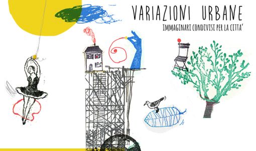 Variazioni urbane - immaginari condivisi per la città