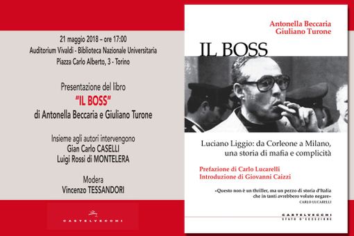 Lunedì 21 maggio a Torino presentazione del libro "Il Boss. Luciano Liggio: da Corleone a Milano, una storia di mafia e complicità" Lunedì 21 maggio a Torino presentazione del libro "Il Boss. Luciano Liggio: da Corleone a Milano, una storia di mafia e complicità"