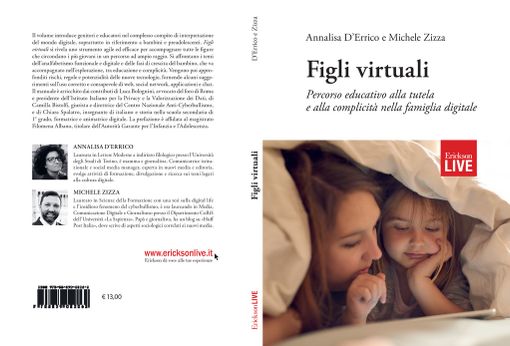 Presentazione di "Figli virtuali. Percorso educativo alla tutela e alla complicità nella famiglia digitale" Presentazione di "Figli virtuali. Percorso educativo alla tutela e alla complicità nella famiglia digitale"