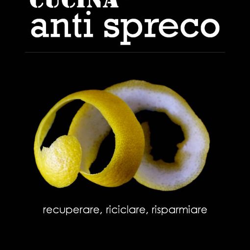 Nasce a Torino il nuovo e-book di cucina anti spreco