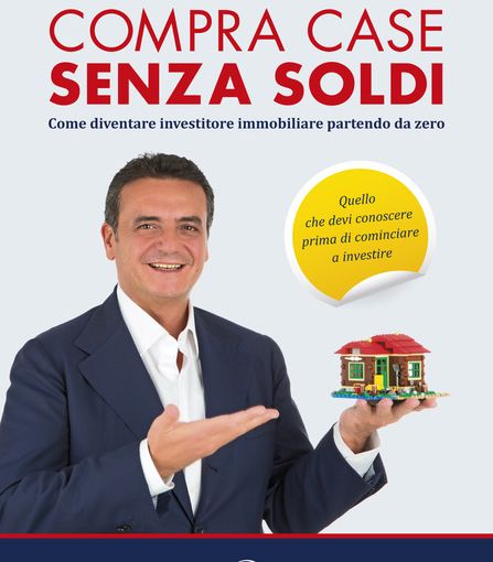 Torino, Antonio Leone presenta il suo libro &quot;Compra case senza soldi&quot;, per fare ottimi investimenti immobiliari