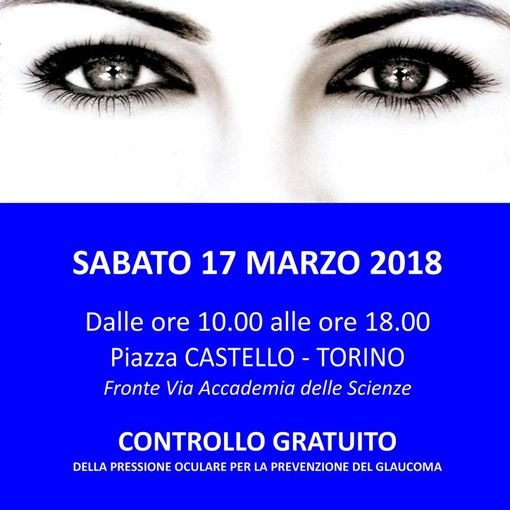 Sabato 17 marzo visite gratuite in piazza Castello per la lotta contro il glaucoma