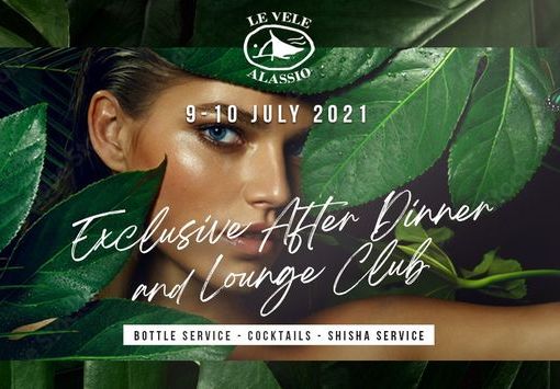 Il 9 e 10 luglio alle Vele Alassio Exclusive After Dinner and Lounge Club