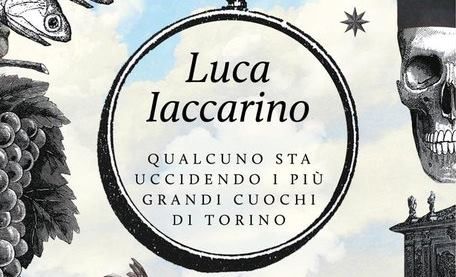 Luca Iaccarino presenta oggi il suo “Qualcuno sta uccidendo i più grandi cuochi di Torino” ai Bagni Pubblici di via Agliè