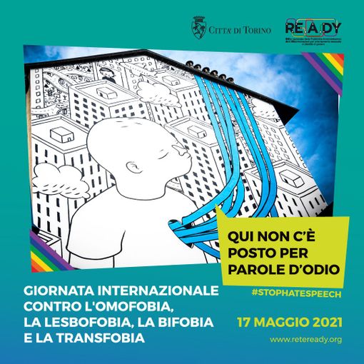 Città di Torino e rete Ready contro i discorsi d’odio nella giornata internazionale contro omofobia, lesbofobia, transfobia e bifobia Città di Torino e rete Ready contro i discorsi d’odio nella giornata internazionale contro omofobia, lesbofobia, transfobia e bifobia
