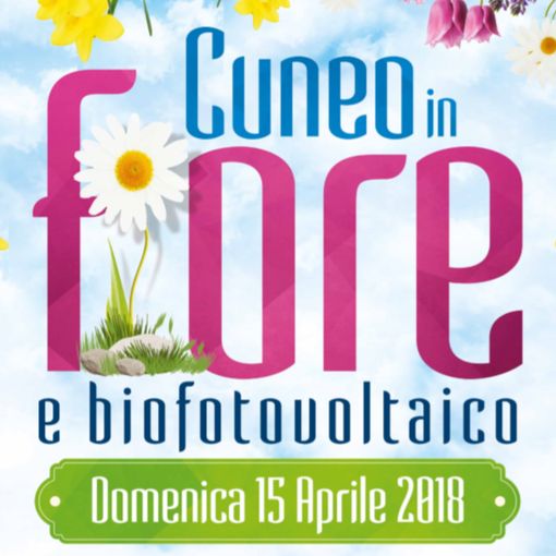 Cuneo in fiore e biofotovoltaico 2018, domenica 15 aprile
